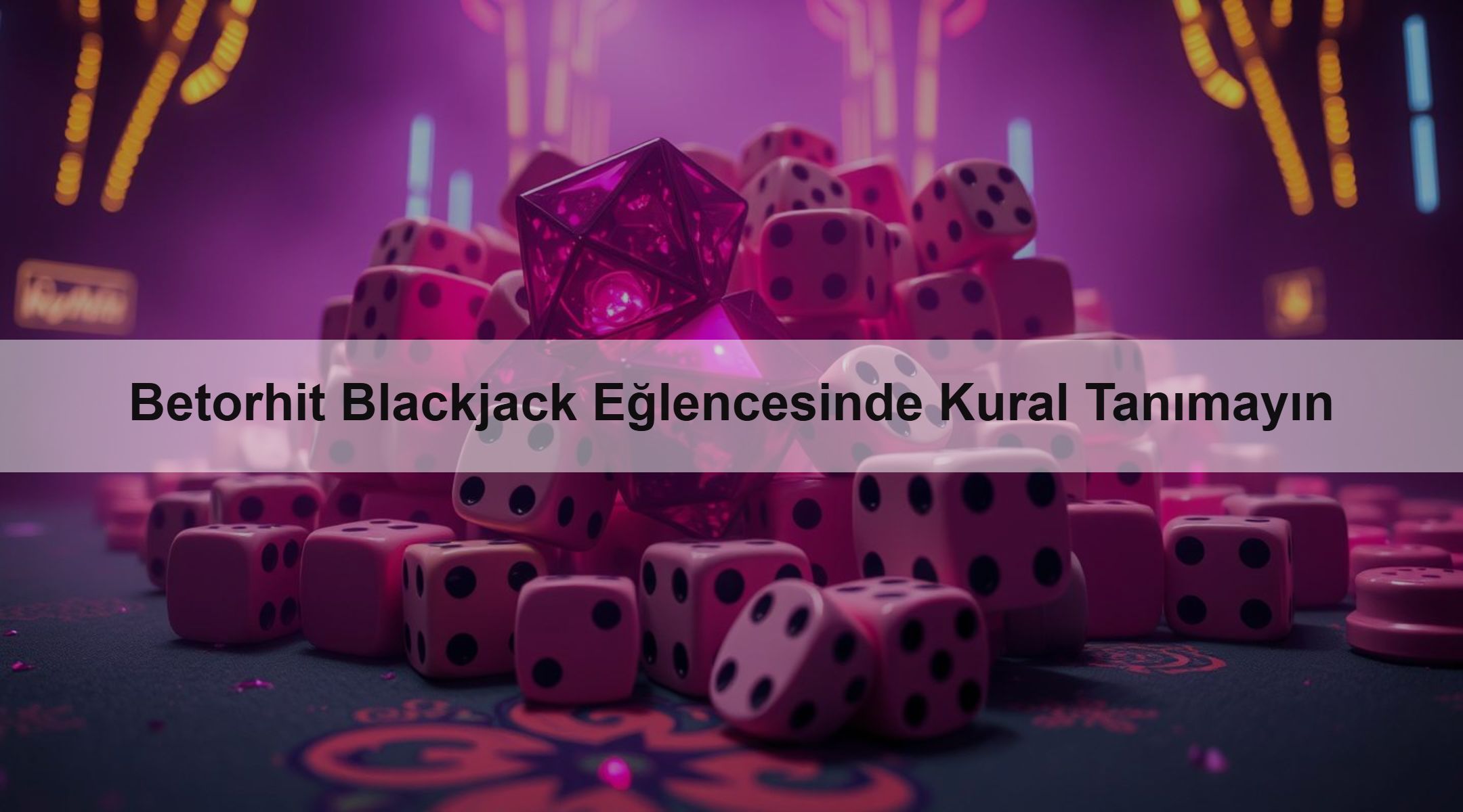 Betorhit Blackjack Eğlencesinde Kural Tanımayın