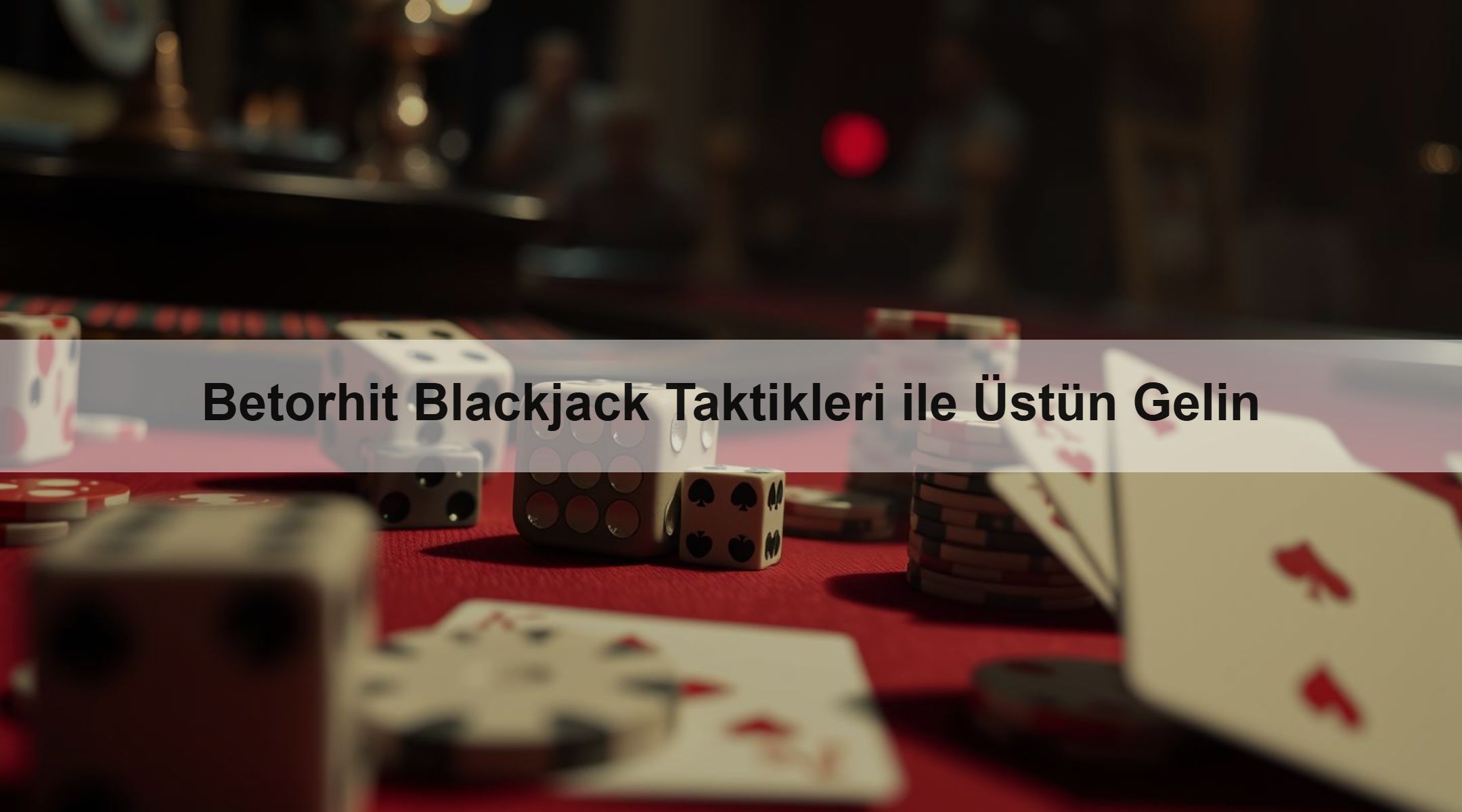Betorhit Blackjack Taktikleri ile Üstün Gelin
